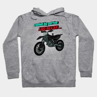 Fueled By Coffee And Braap Hoodie